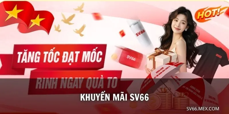 Khuyến Mãi SV66 – Nhận Liền Tay, Chơi Thả Ga, Thắng Bất Tận